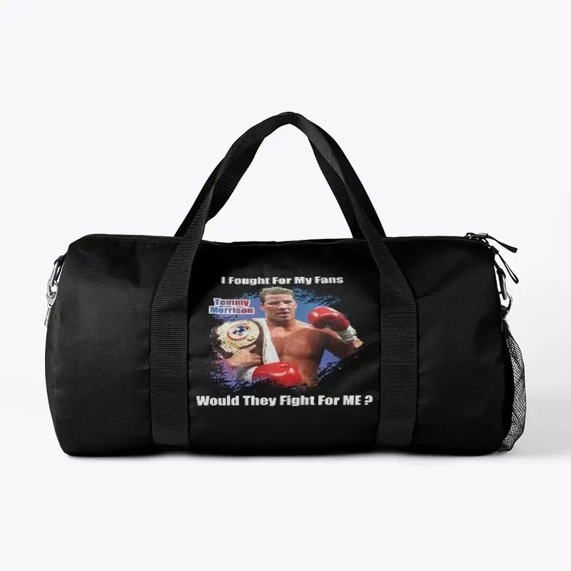 "I fought for my fans" Dark Duffle bag