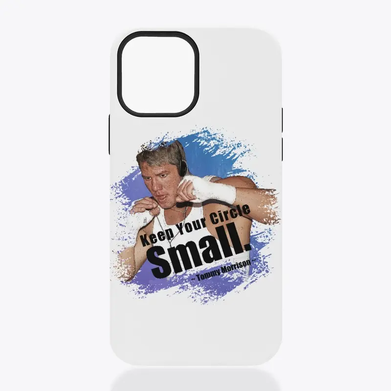 "Keep your circle small " iPhone Tough