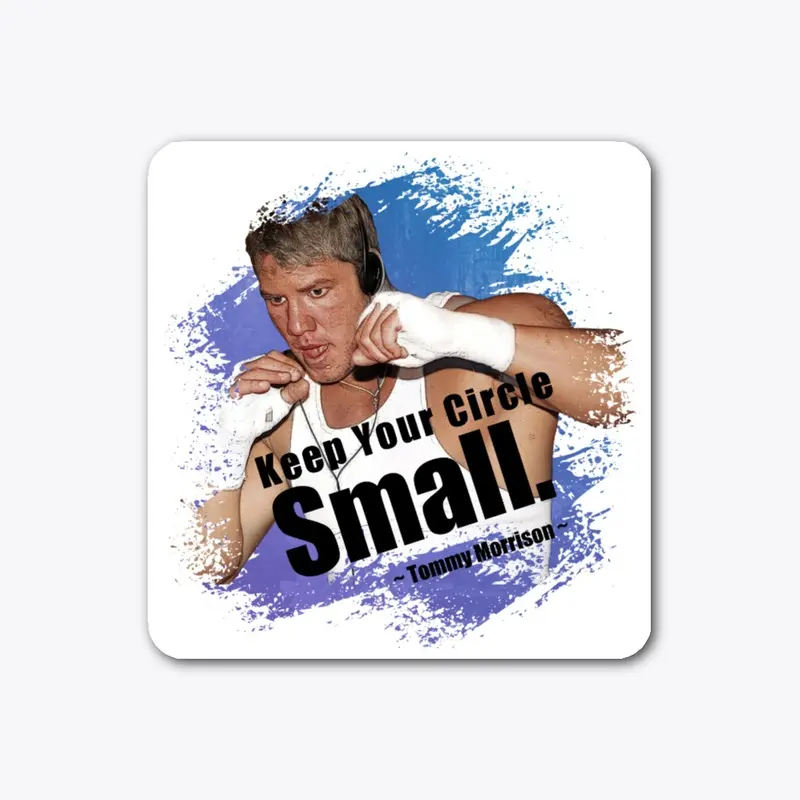 "Keep your circle small" Sticker