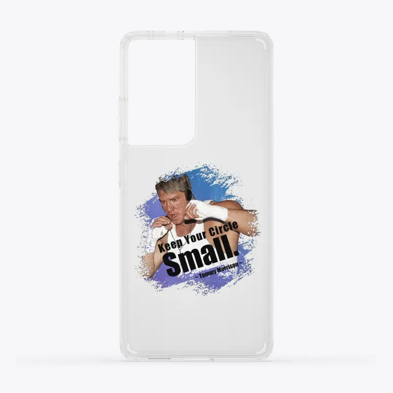 "Keep your circle small " Samsung Case