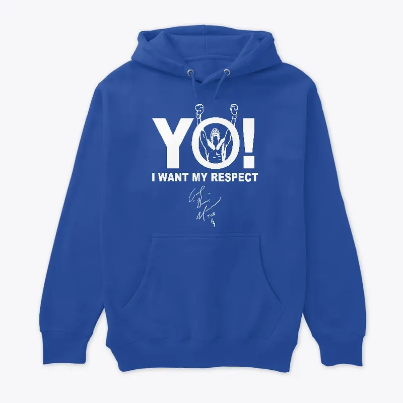 "YO! I want my respect" Hoodie