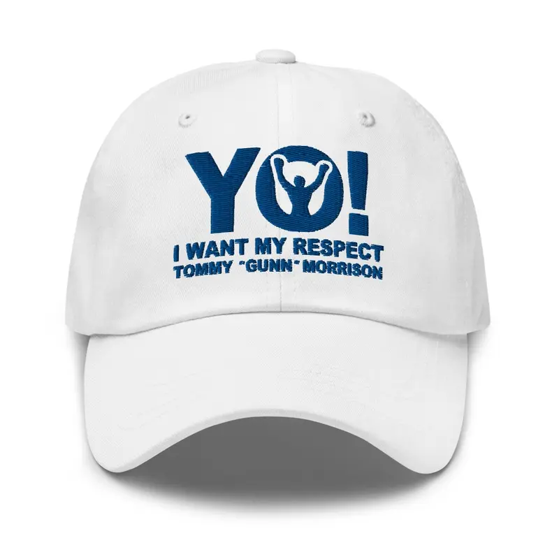 "YO! I want my respect" White Dad Hat