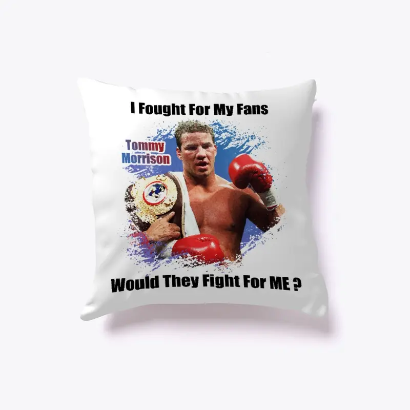 "I fought for my fans" Light Pillow