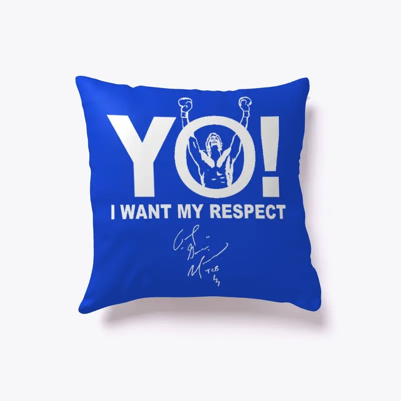 "YO! I want my respect" Pillow